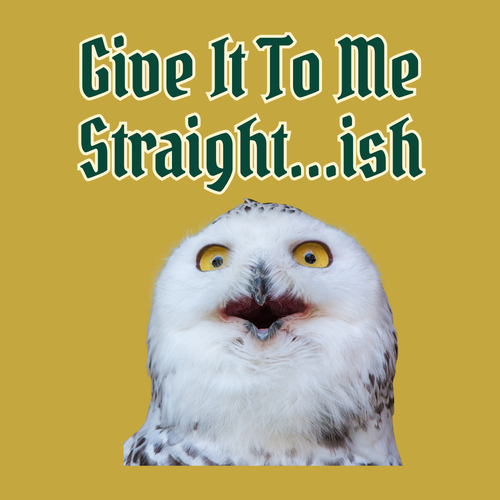A square graphic with a yellow background, featuring the text 'Give It To Me Straight.